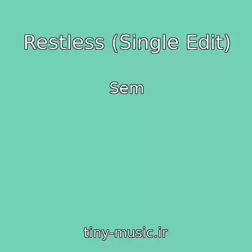 کاور آهنگ Restless (Single Edit) از Sem