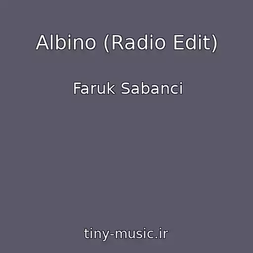 کاور آهنگ Albino (Radio Edit) از Faruk Sabanci