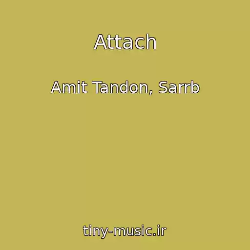 کاور آهنگ Attach از Amit Tandon, Sarrb