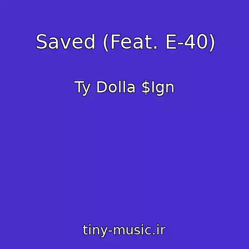 کاور آهنگ Saved (Feat. E-40) از Ty Dolla $Ign