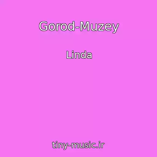 کاور آهنگ Gorod-Muzey از Linda