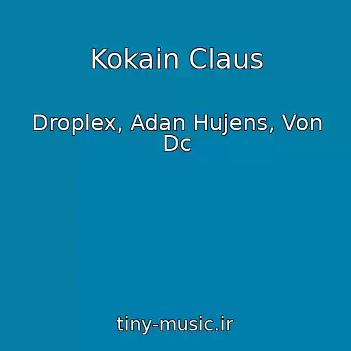 کاور آهنگ Kokain Claus از Droplex, Adan Hujens, Von Dc
