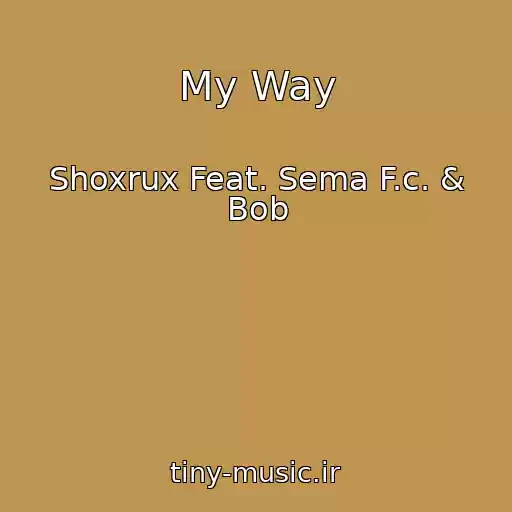کاور آهنگ My Way از Shoxrux Feat. Sema F.c. & Bob