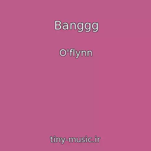 کاور آهنگ Banggg از O'flynn