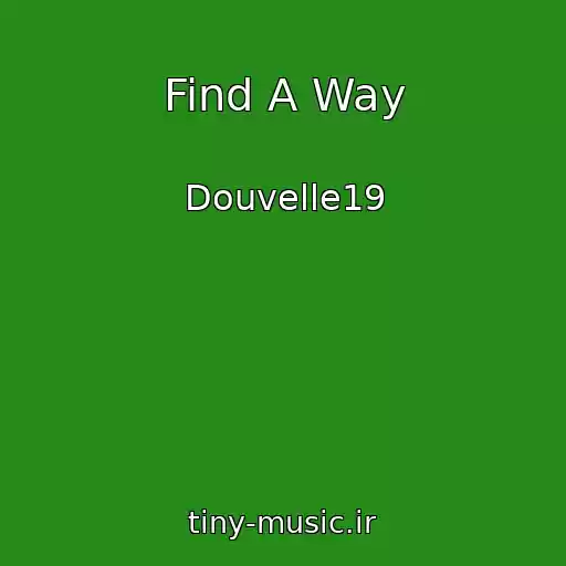 کاور آهنگ Find A Way از Douvelle19