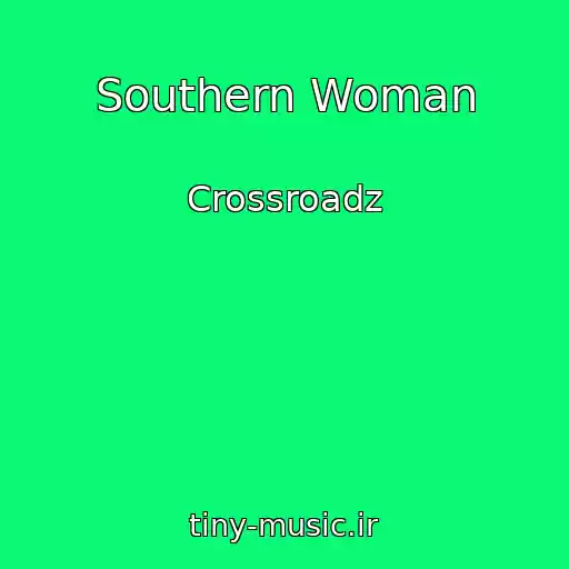 کاور آهنگ Southern Woman از Crossroadz