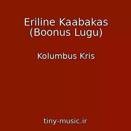 کاور آهنگ Eriline Kaabakas (Boonus Lugu) از Kolumbus Kris