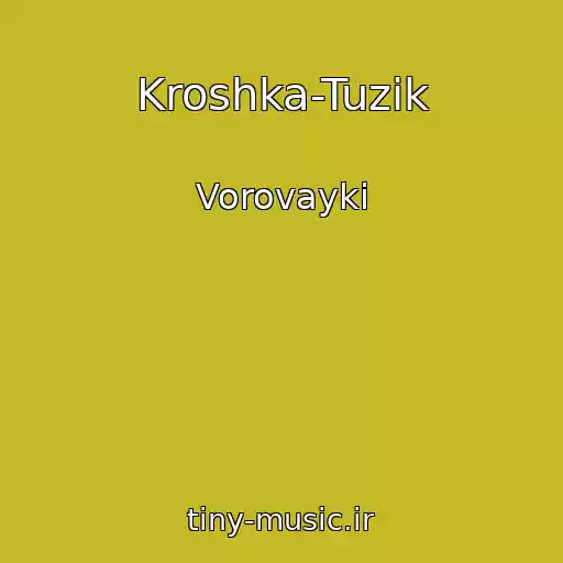 کاور آهنگ Kroshka-Tuzik از Vorovayki