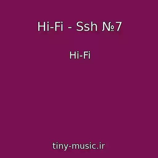 کاور آهنگ Hi-Fi - Ssh №7 از Hi-Fi
