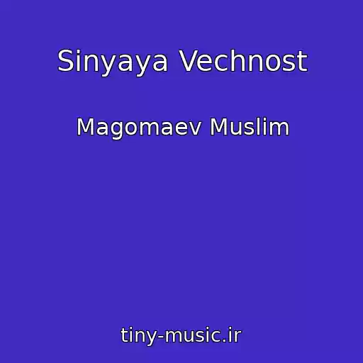 کاور آهنگ Sinyaya Vechnost از Magomaev Muslim