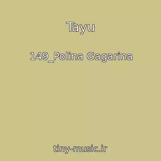 کاور آهنگ Tayu از 149_Polina Gagarina