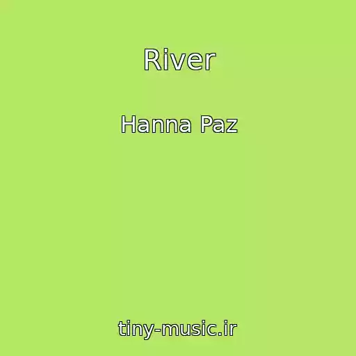 کاور آهنگ River از Hanna Paz