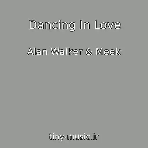 کاور آهنگ Dancing In Love از Alan Walker & Meek