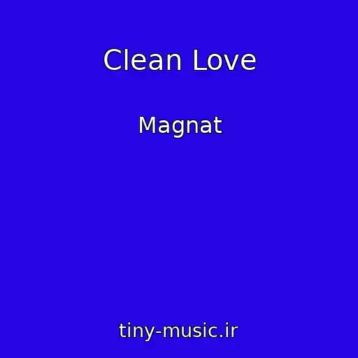 کاور آهنگ Clean Love از Magnat