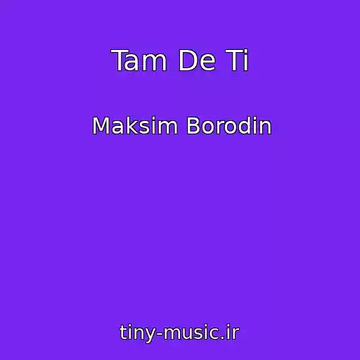 کاور آهنگ Tam De Ti از Maksim Borodіn