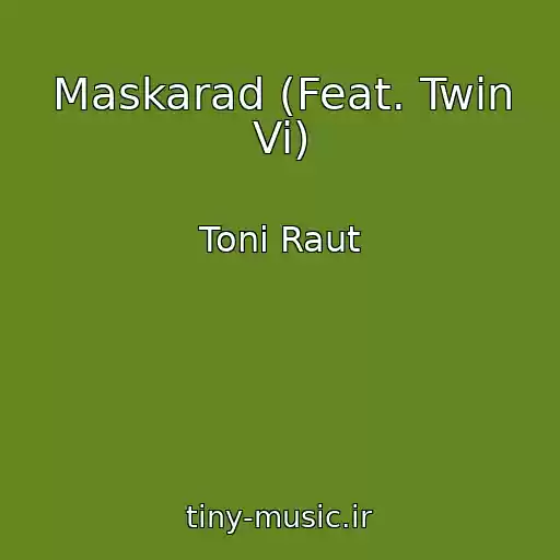کاور آهنگ Maskarad (Feat. Twin Vi) از Toni Raut