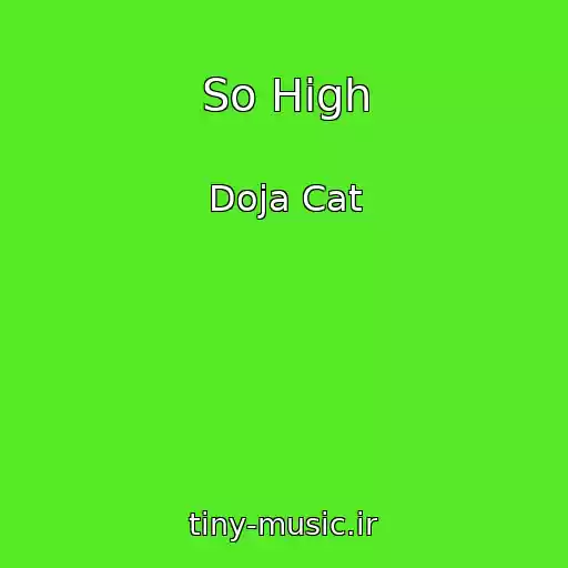 کاور آهنگ So High از Doja Cat