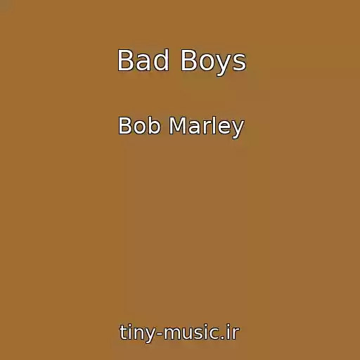 کاور آهنگ Bad Boys از Bob Marley