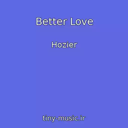 کاور آهنگ Better Love از Hozier