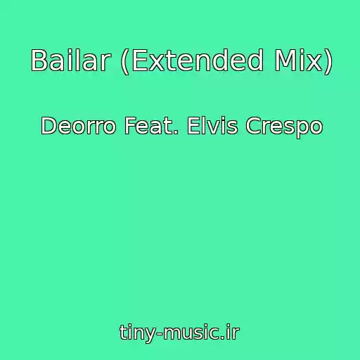 کاور آهنگ Bailar (Extended Mix) از Deorro Feat. Elvis Crespo