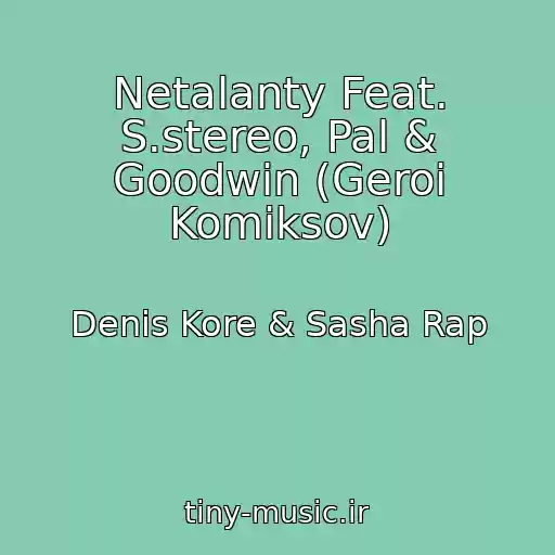کاور آهنگ Netalanty Feat. S.stereo, Pal & Goodwin (Geroi Komiksov) از Denis Kore & Sasha Rap