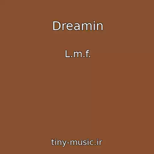 کاور آهنگ Dreamin از L.m.f.