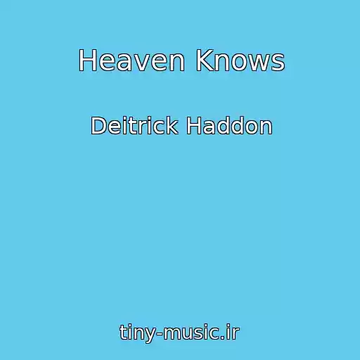 کاور آهنگ Heaven Knows از Deitrick Haddon