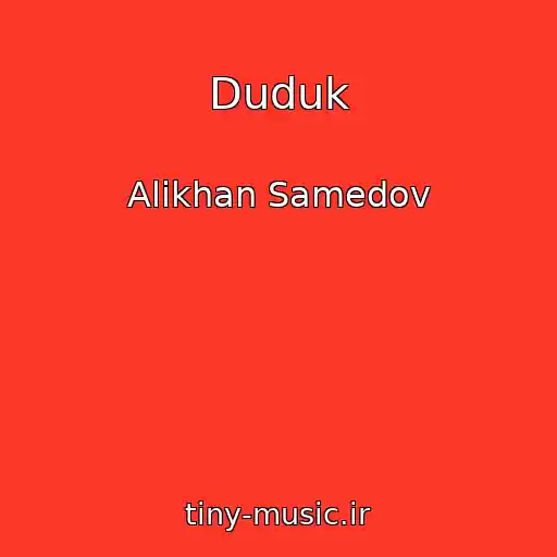 کاور آهنگ Duduk از Alikhan Samedov