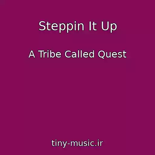 کاور آهنگ Steppin It Up از A Tribe Called Quest