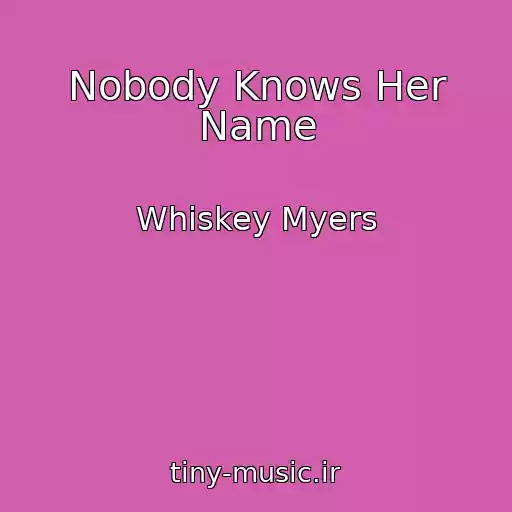 کاور آهنگ Nobody Knows Her Name از Whiskey Myers