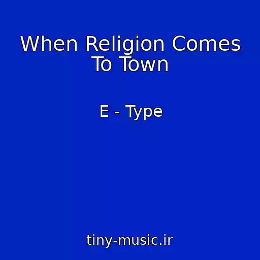 کاور آهنگ When Religion Comes To Town از E - Type