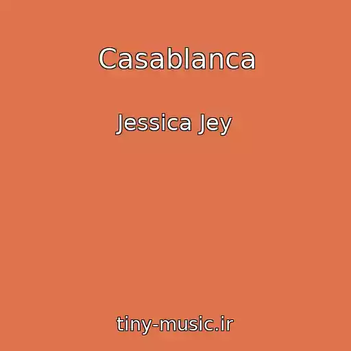 کاور آهنگ Casablanca از Jessica Jey