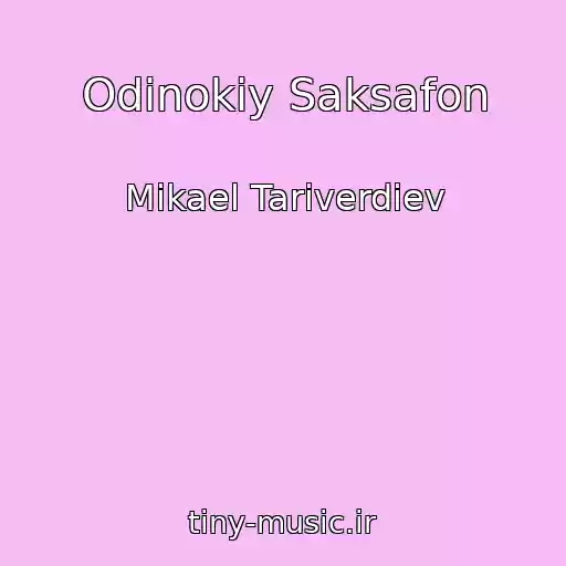 کاور آهنگ Odinokiy Saksafon از Mikael Tariverdiev