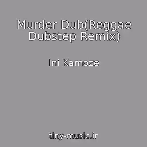 کاور آهنگ Murder Dub(Reggae Dubstep Remix) از Ini Kamoze