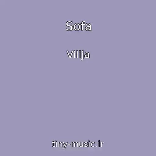کاور آهنگ Sofa از Vilija
