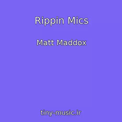 کاور آهنگ Rippin Mics از Matt Maddox