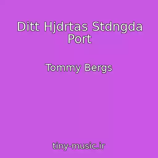 کاور آهنگ Ditt Hjdrtas Stdngda Port از Tommy Bergs