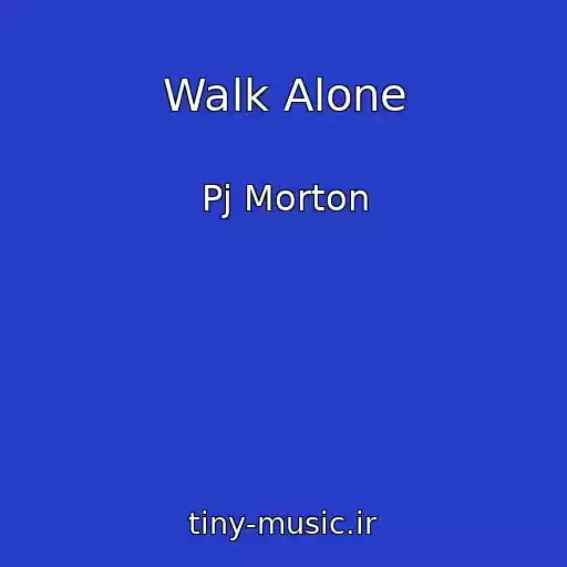 کاور آهنگ Walk Alone از Pj Morton