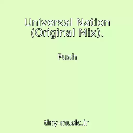 کاور آهنگ Universal Nation (Original Mix). از Push