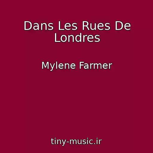 کاور آهنگ Dans Les Rues De Londres از Mylene Farmer