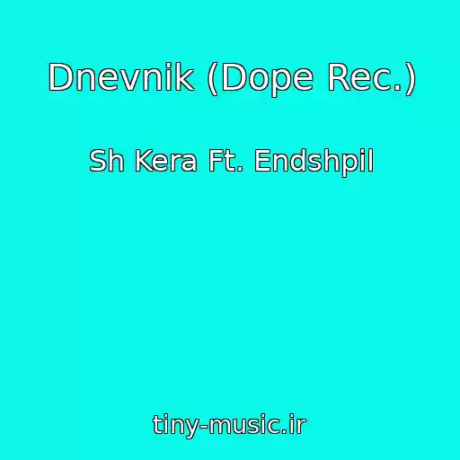 کاور آهنگ Dnevnik (Dope Rec.) از Sh Kera Ft. Endshpil