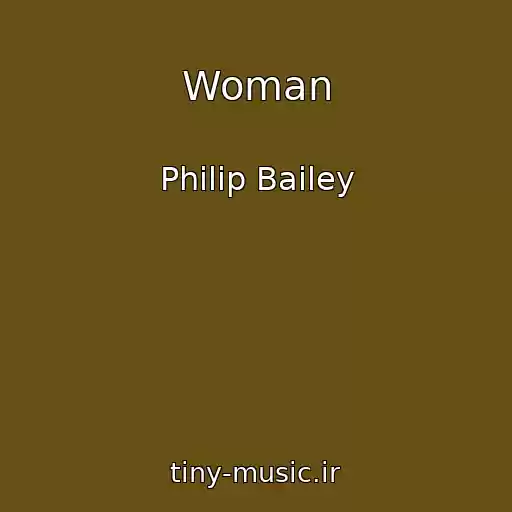 کاور آهنگ Woman از Philip Bailey