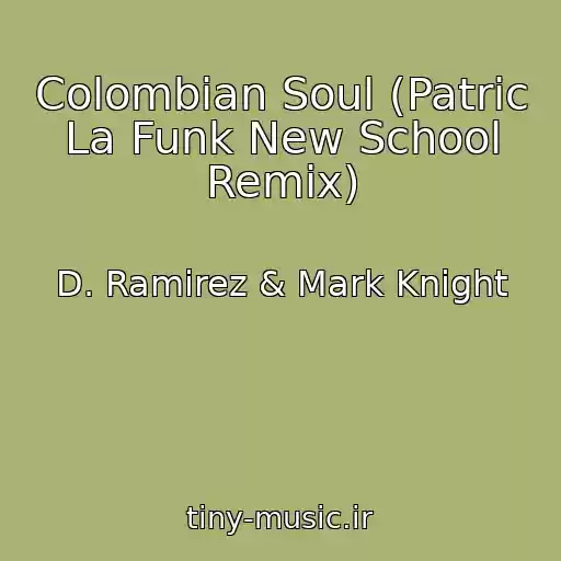 کاور آهنگ Colombian Soul (Patric La Funk New School Remix) از D. Ramirez & Mark Knight