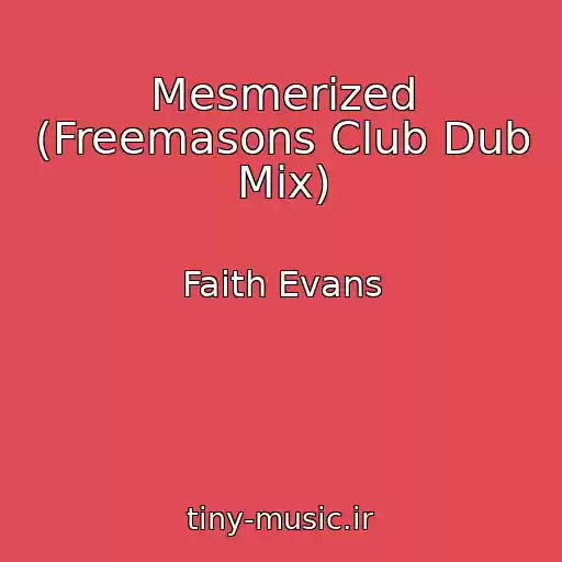 کاور آهنگ Mesmerized (Freemasons Club Dub Mix) از Faith Evans