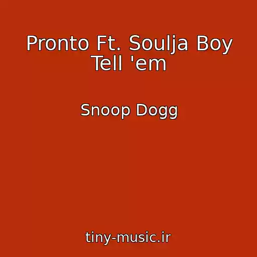 کاور آهنگ Pronto Ft. Soulja Boy Tell 'em از Snoop Dogg