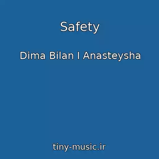 کاور آهنگ Safety از Dima Bilan I Anasteysha
