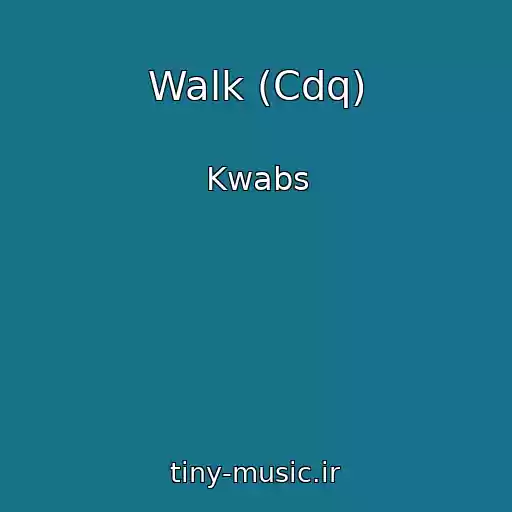 کاور آهنگ Walk (Cdq) از Kwabs