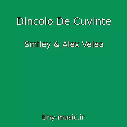 کاور آهنگ Dincolo De Cuvinte از Smiley & Alex Velea