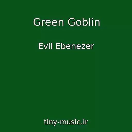 کاور آهنگ Green Goblin از Evil Ebenezer