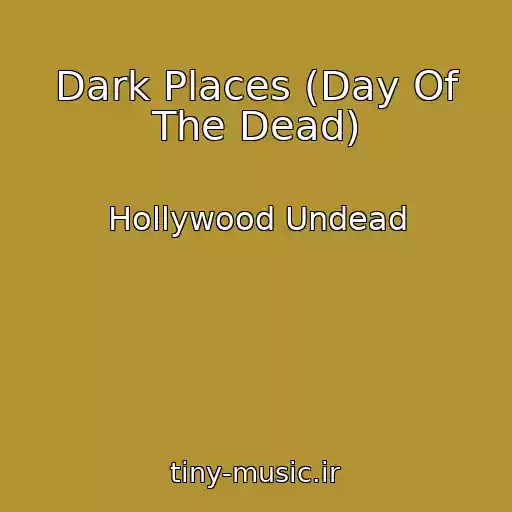 کاور آهنگ Dark Places (Day Of The Dead) از Hollywood Undead